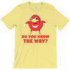 do you know the way T-Shirt