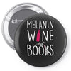 melanin wine and books Pin-back button