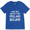 ask me about my polar bear V-Neck Tee