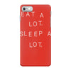 eat a lot sleep a lot iPhone 7 Case