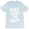 Kale Yeah I'm Vegan! T-Shirt