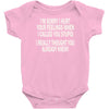 called you stupid Baby Onesie