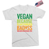 vegan because plant powered badiss was not an offical title Exclusive T-shirt