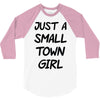 just a small town girl 3/4 Sleeve Shirt
