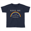 kiss me and taste the rainbow Toddler T-shirt