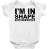 i'm in shape round is a shape Baby Onesie