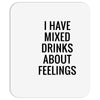 mixed drinks about feelings Mousepad