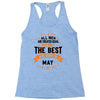 All Men Created Equal But The Best Born In May Racerback Tank