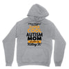 I Never Imagined I Would Be A Super Cool Autism Mom But Here I Am Kill Unisex Hoodie