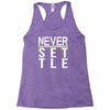 never settle Racerback Tank