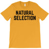 NATURAL SELECTION T-Shirt