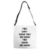THEY DONT KNOW THAT WE KNOW THEY KNOW WE KNOW Adjustable Strap Totes