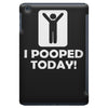 i pooped today iPad Mini Case
