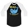 seal of approval 3/4 Sleeve Shirt
