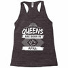 Queens Are Born In April Racerback Tank