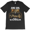 june  girl is a perfect combination of princess and warrior T-Shirt