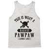 This Is What A Bad Ass Pawpaw Looks Like Tank Top