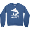 I'm Alway Angry Crewneck Sweatshirt