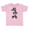 my bmx İs bike Toddler T-shirt
