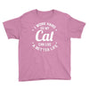 I Work Hard So My Cat Can Live A Better Life Youth Tee