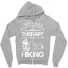 I Don't Need Therapy Just to Go Hiking Zipper Hoodie