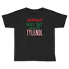 where's the tylenol Toddler T-shirt