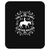 time in the saddle is never wasted Mousepad