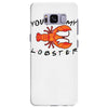 you're my lobster Samsung Galaxy S8 Plus