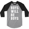boys will be boys 3/4 Sleeve Shirt