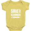 Sore Today, Stronger Tomorrow Baby Onesie