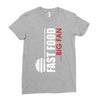 big fan of fast food Ladies Fitted T-Shirt