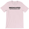 medicated for your protection t shirt 3xl funny awesome cool drugs hum T-Shirt