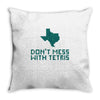 don't mess with tetris Throw Pillow