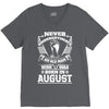 Never Underestimate Old Man Who Was Born August V-Neck Tee