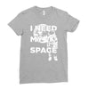 need my space Ladies Fitted T-Shirt
