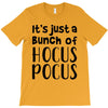 it's just a bunch of hocus pocus T-Shirt