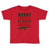 Merry Christmas Ya Filthy Animal Toddler T-shirt