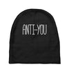 anti you Baby Beanies