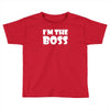 i'm the boss mens Toddler T-shirt