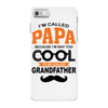 I'm Called Papa Because I'm Way Too Cool To Be Called Grandfather iPhone 7 Case