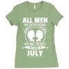 All Men Are Created Equal But Only The Best Are Born In July Ladies Fitted T-Shirt