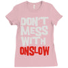 don't mess with onslow Ladies Fitted T-Shirt