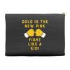 Gold Is The New Pink Fight Like A Kid! Accessory Pouches