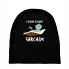 i speak fluent sarcazm Baby Beanies