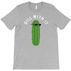 dill with it T-Shirt