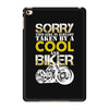 Sorry This Girl Is Already Takenby a Cool And Biker iPad Mini 4