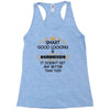 Smart Good Looking Hairdresser Doesnt Get Better Than This Racerback Tank