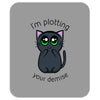 plotting your demise Mousepad