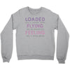 loaded like a freight train flying like an aeroplane feeling like a sp Crewneck Sweatshirt