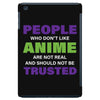 people who don't like anime are not real and should not be trusted iPad Mini